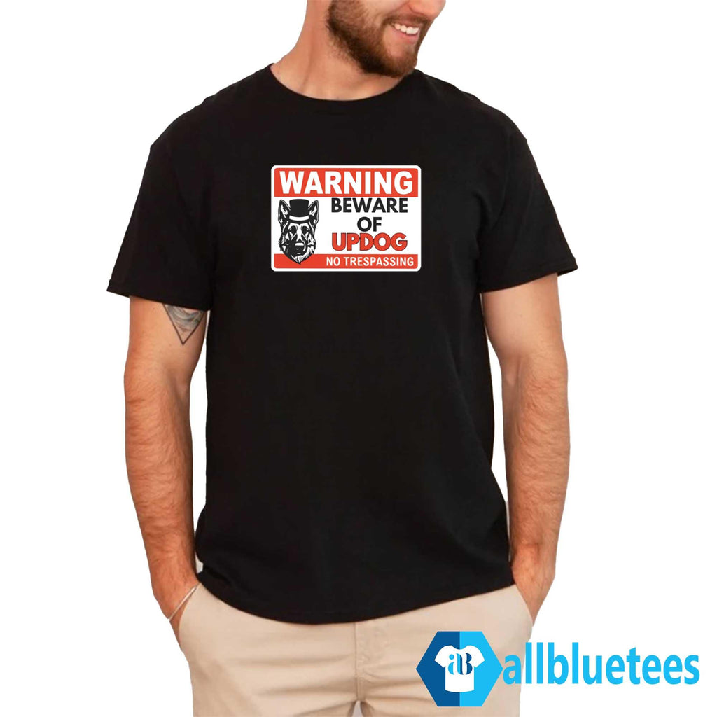 Warning Beware Of Updog No Trespassing Shirt