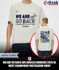 We Are So Back Los Angeles Dodgers 2025 NL West Champions Postseason shirt