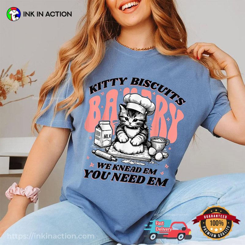 We Knead Em You Need Em Kitty Biscuits Bakery Comfort Colors Tee