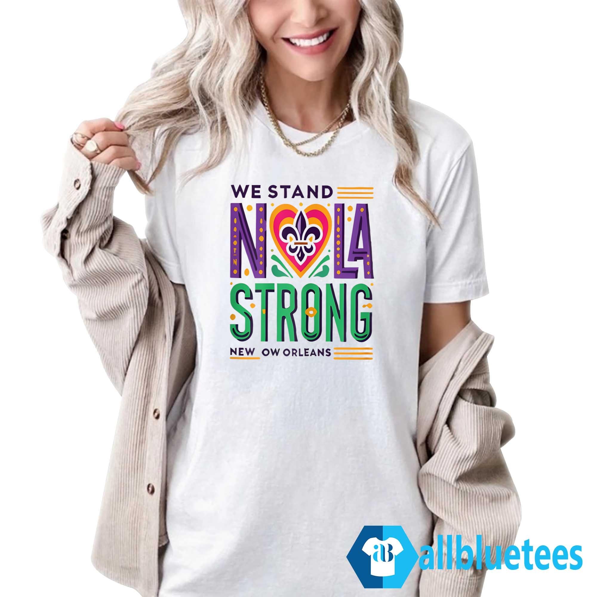 We Stand NOLA Strong New Orleans Shirt