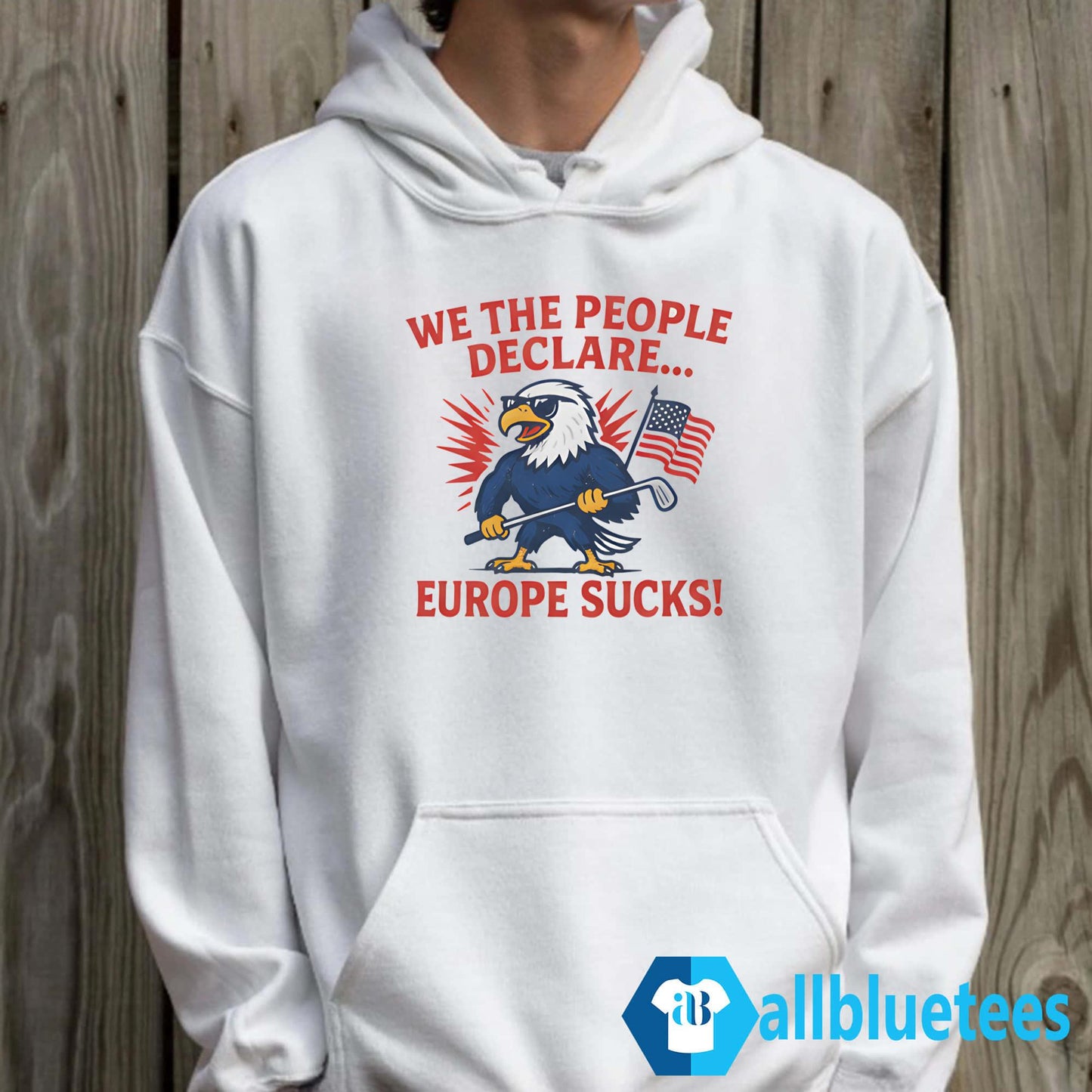 We The People Declare Europe Sucks Shirt