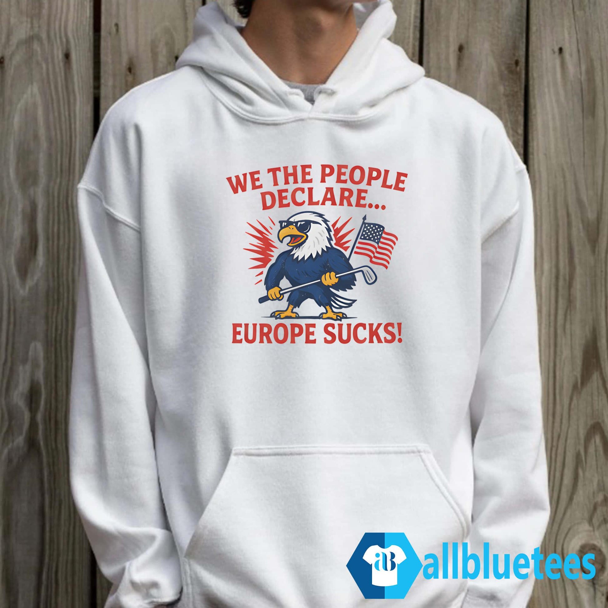 We The People Declare Europe Sucks Shirt