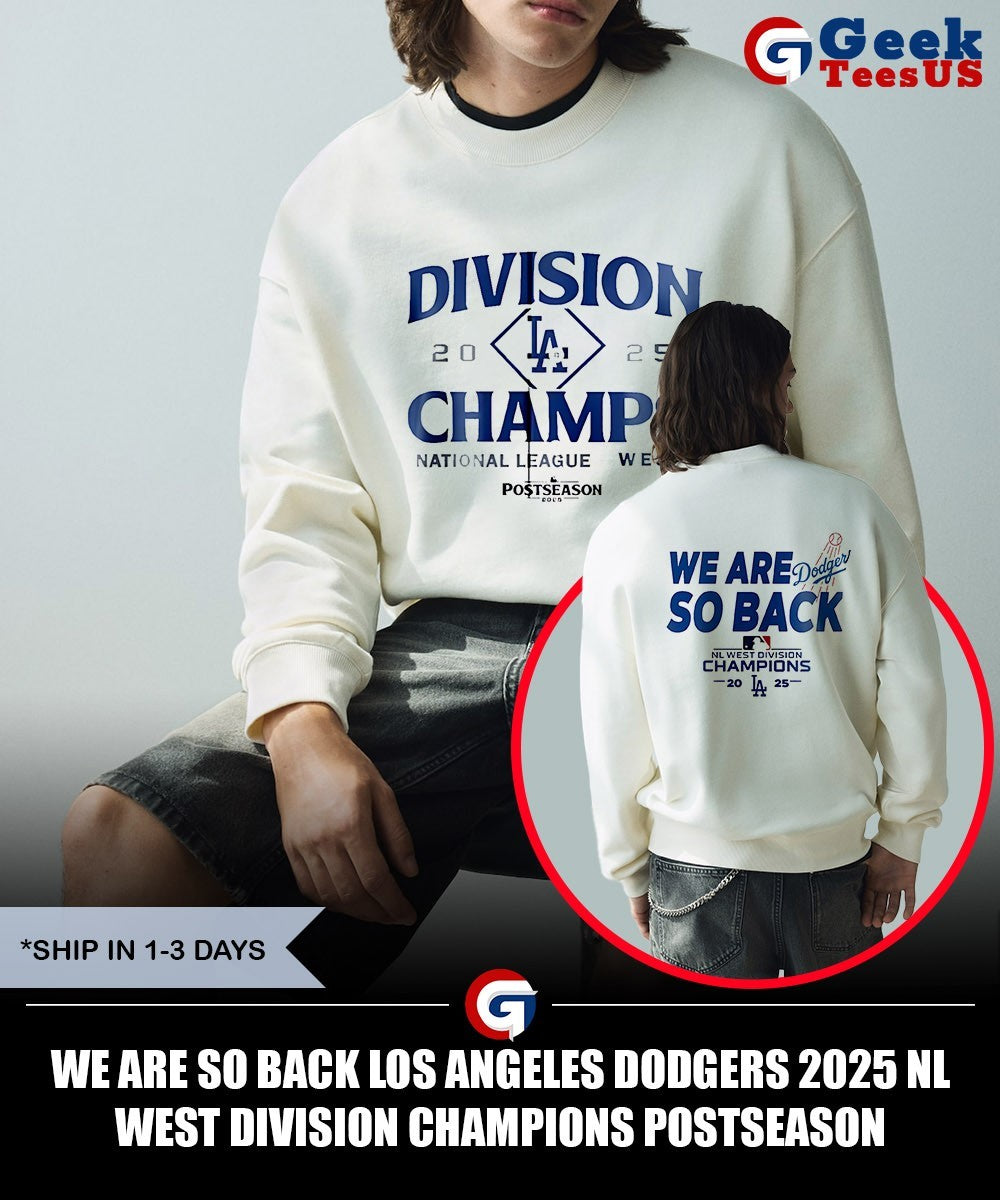 We are so back Los Angeles Dodgers 2025 NL West Division Champions Postseason shirt