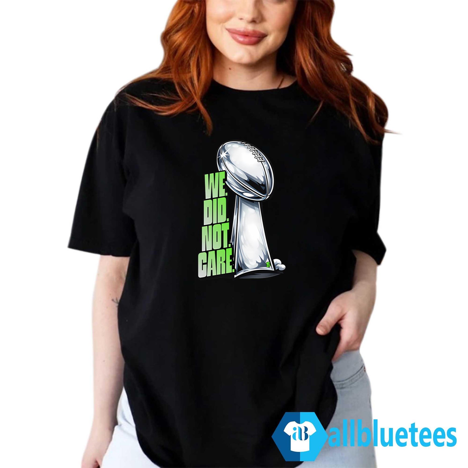 We Did Not Care Seahawks Shirt