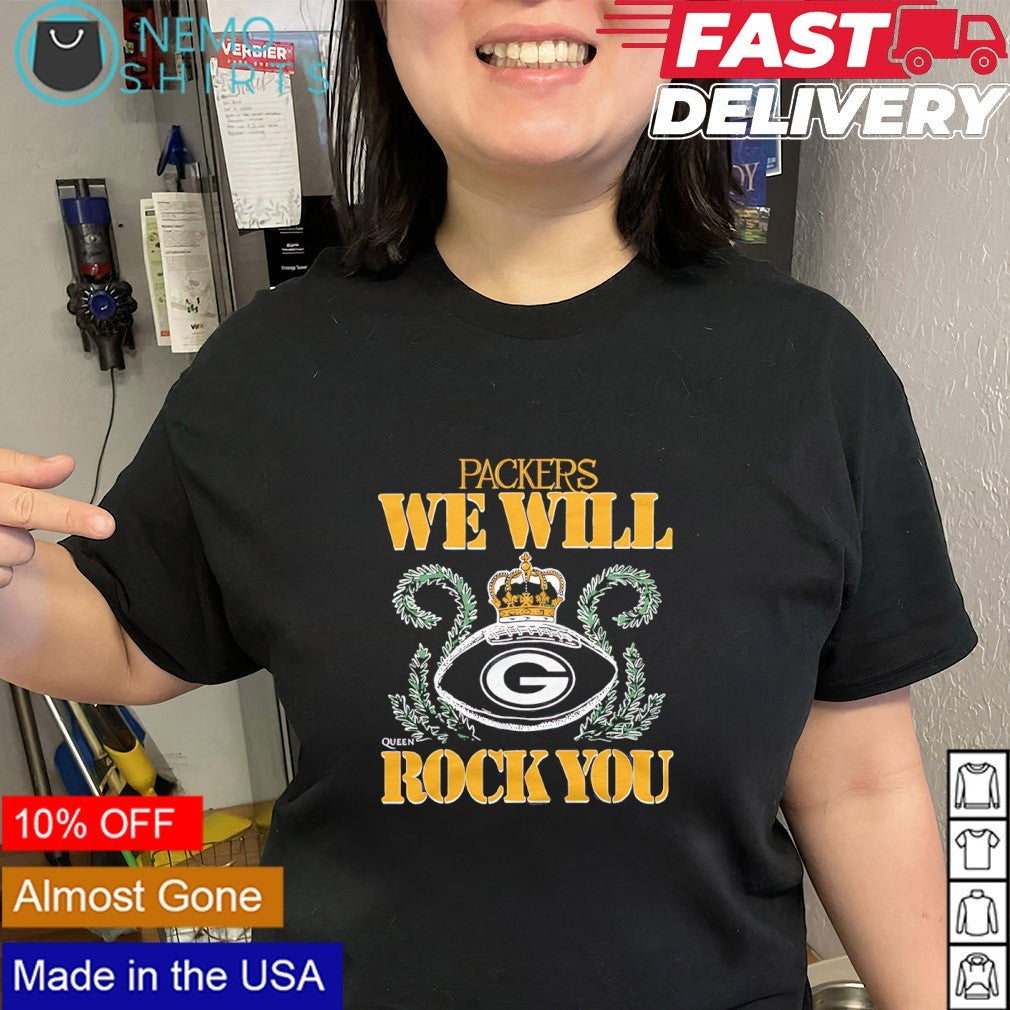 We will rock you Green Bay Packers crown queen shirt