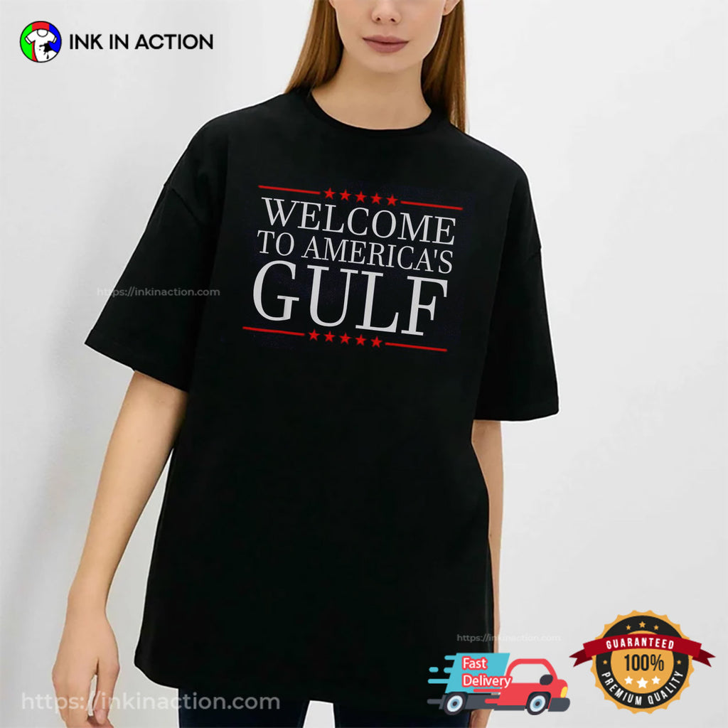 Welcome To America’s Gulf Shirt