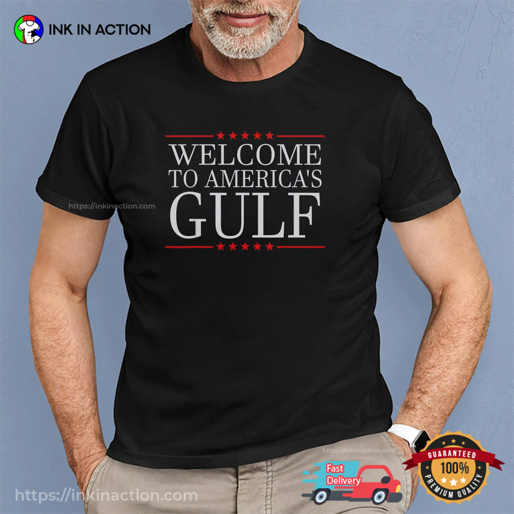 Welcome To America’s Gulf Shirt