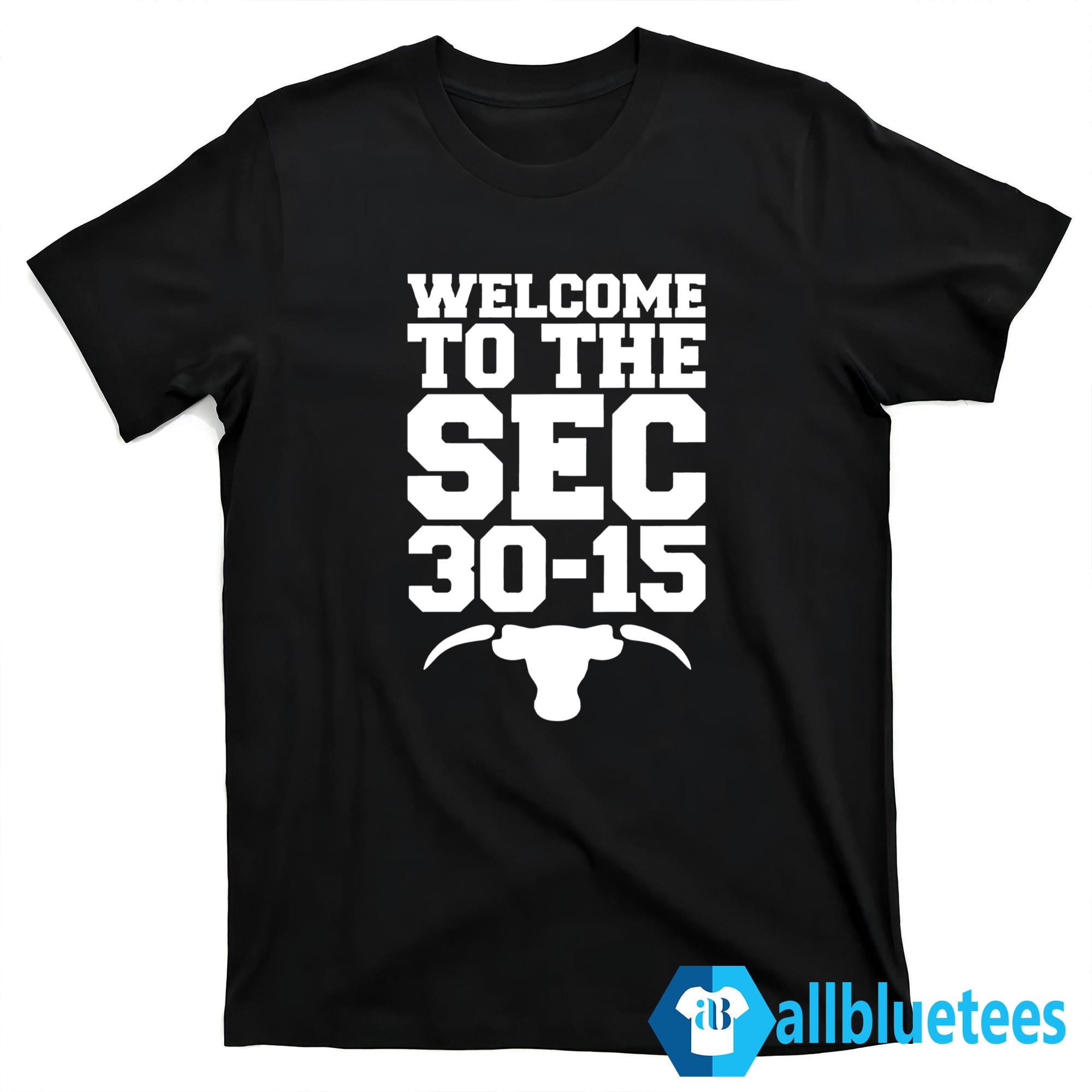 Welcome To The Sec 30-15 Shirt