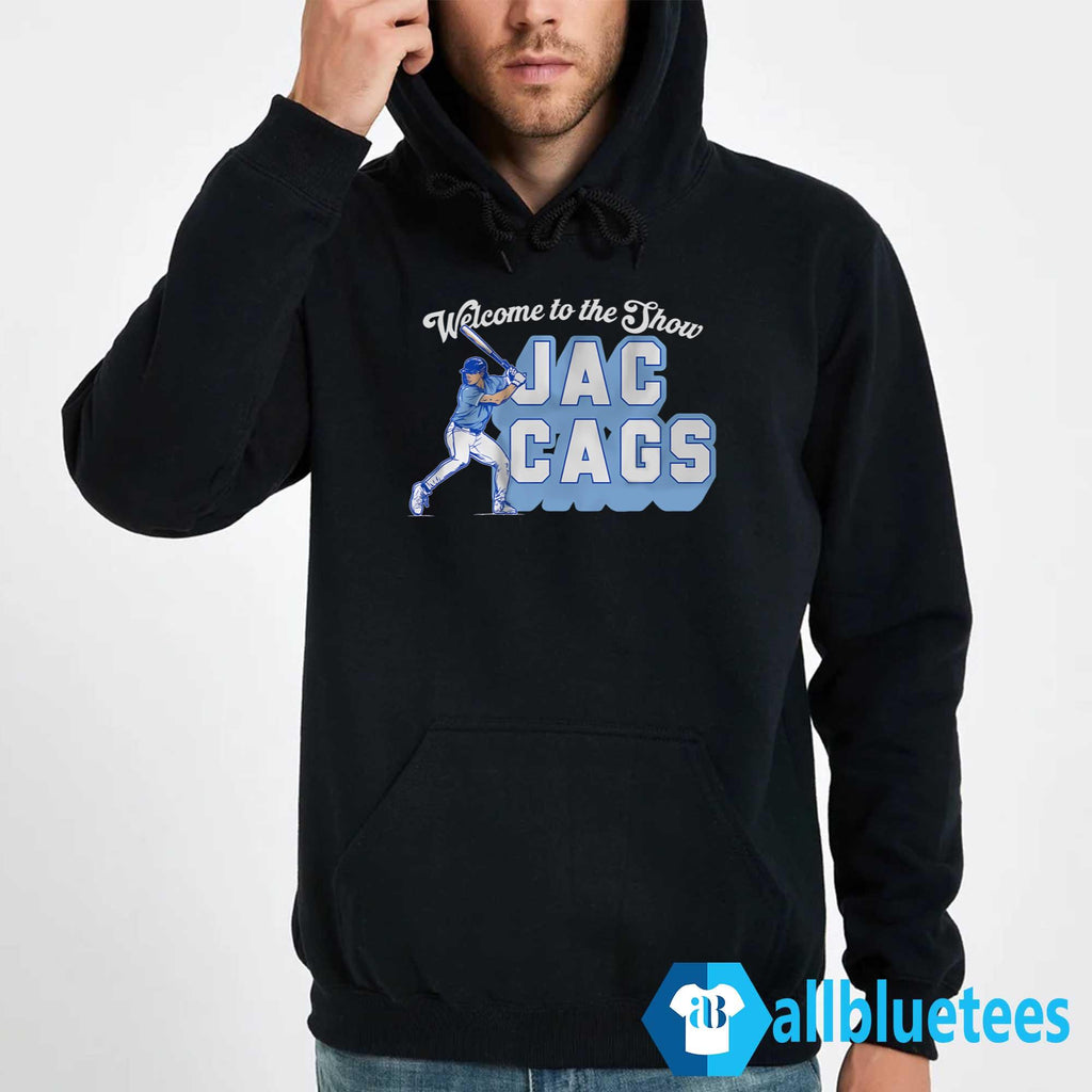 Welcome To The Show Jac Cags Shirt