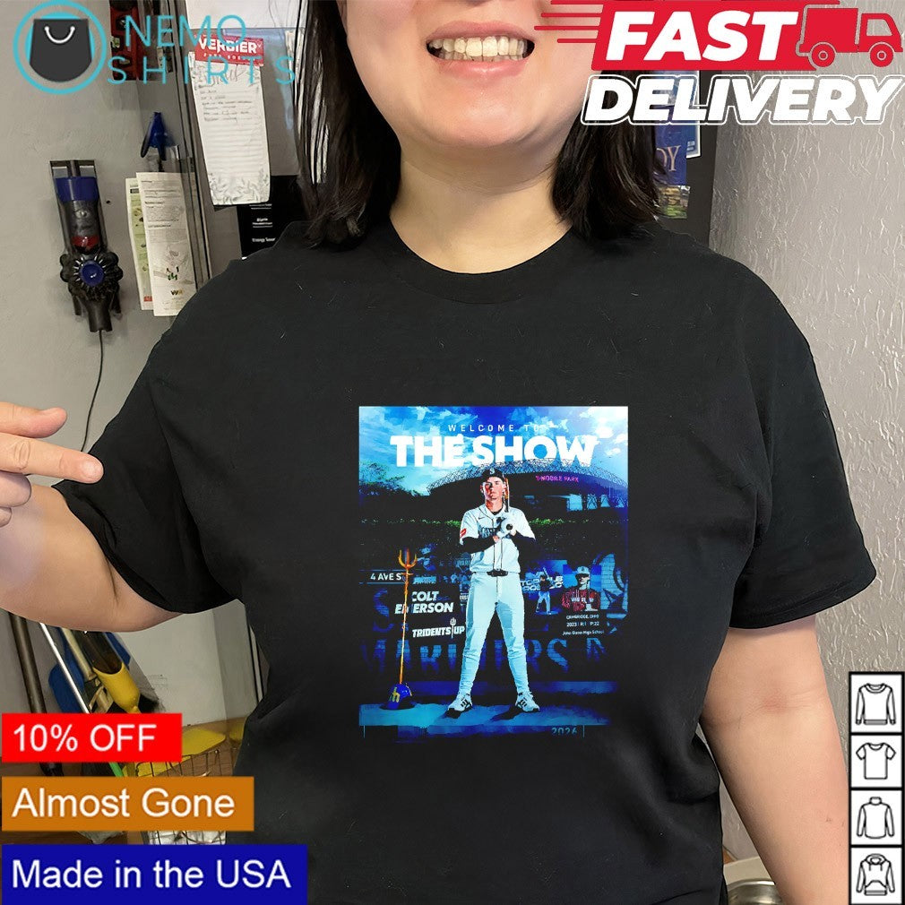 Welcome to the show Colt Emerson Seattle Mariners Tridents Up 2026 shirt