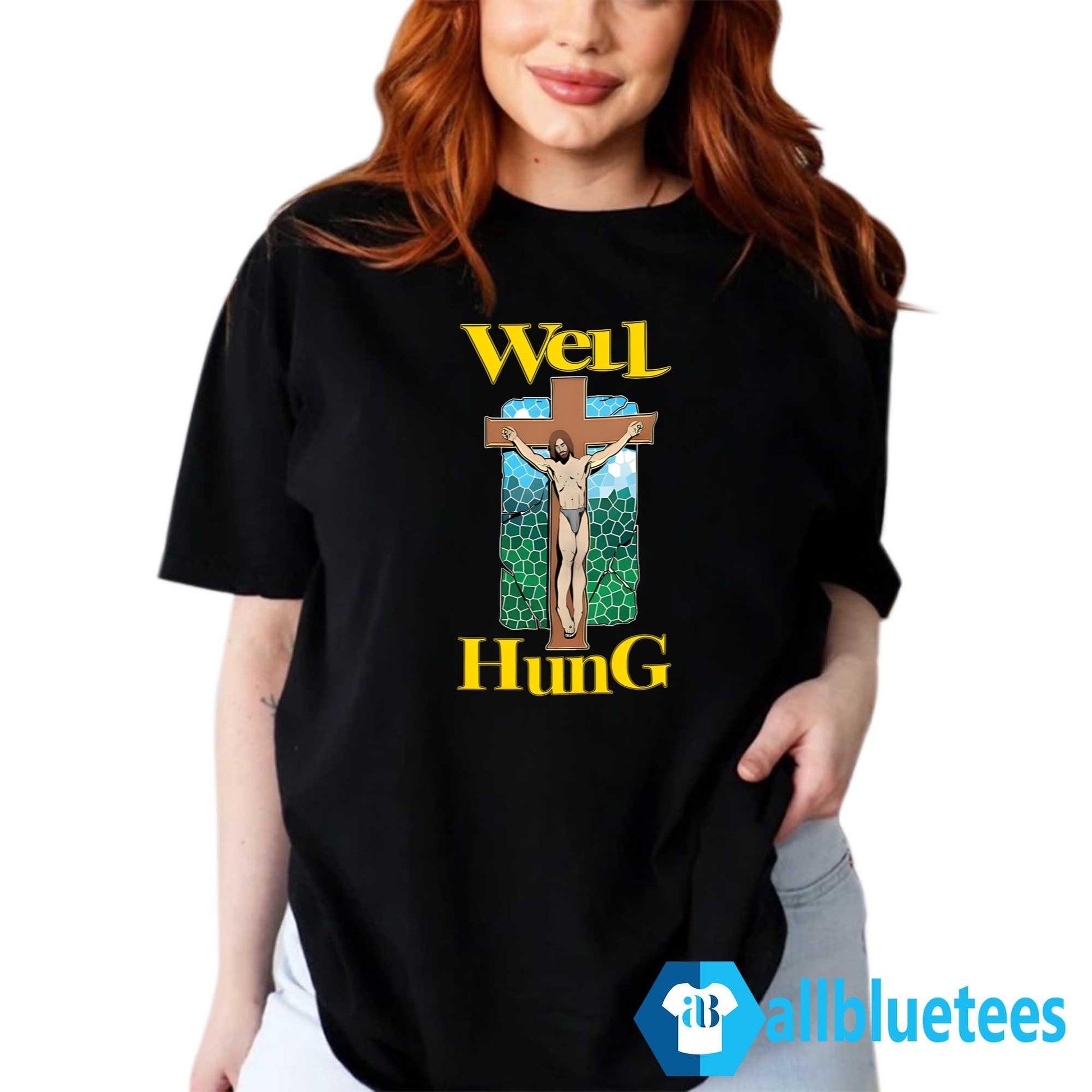 Well Hung Jesus Shirt
