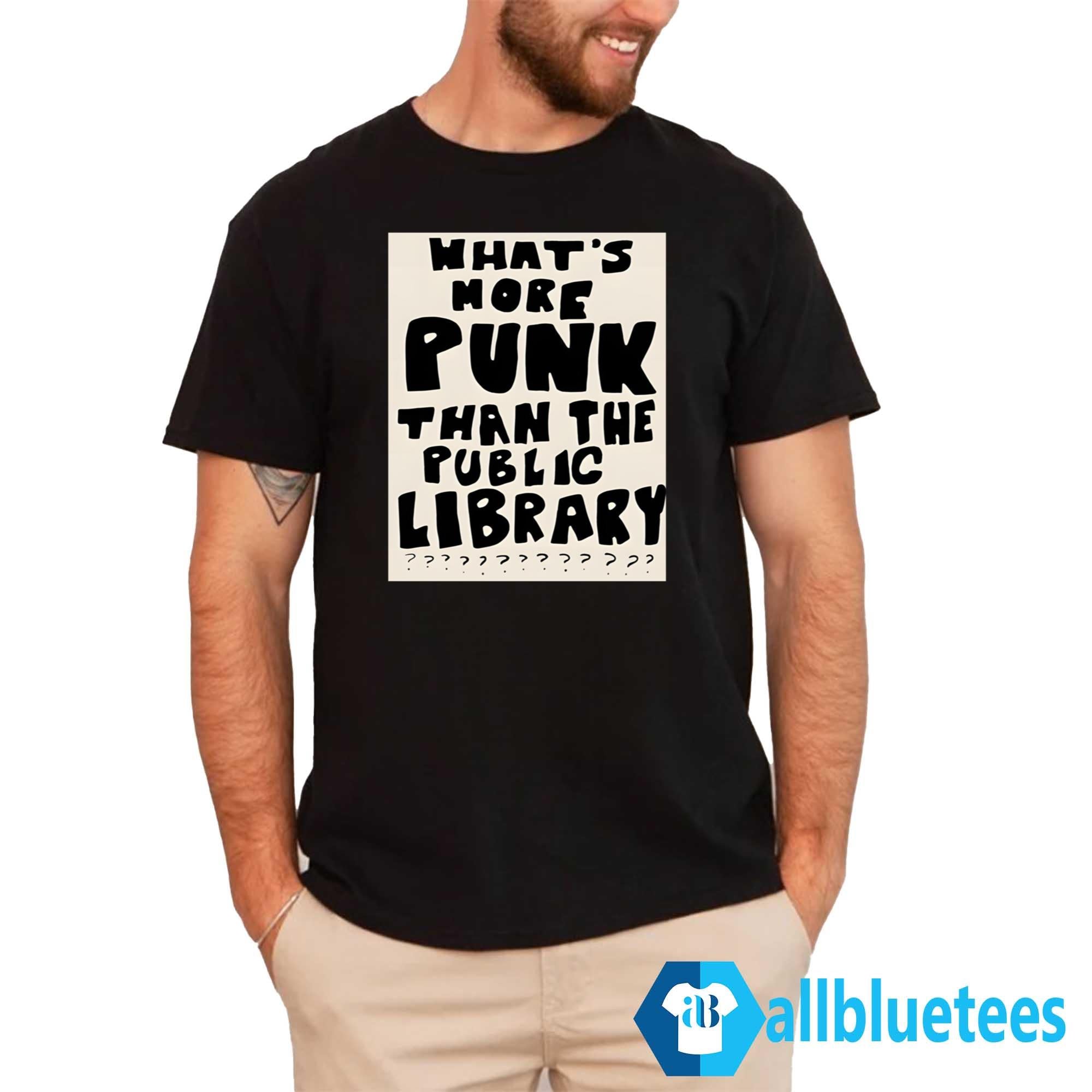 What’s More Punk Than The Public Library Shirt