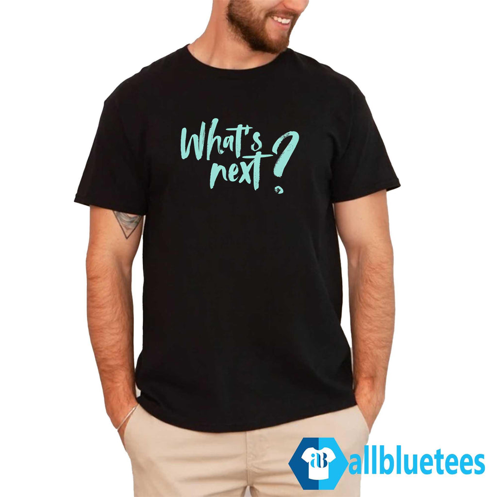 What’s Next Shirt
