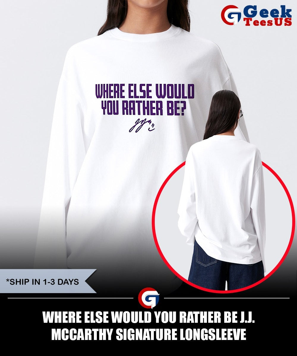 Where else would you rather be J.J. McCarthy signature shirt