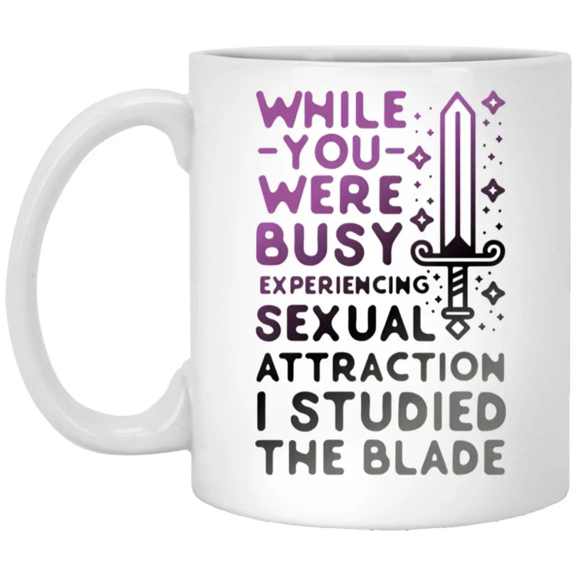 While You Were Busy Experiencing Sexual Attraction Mug