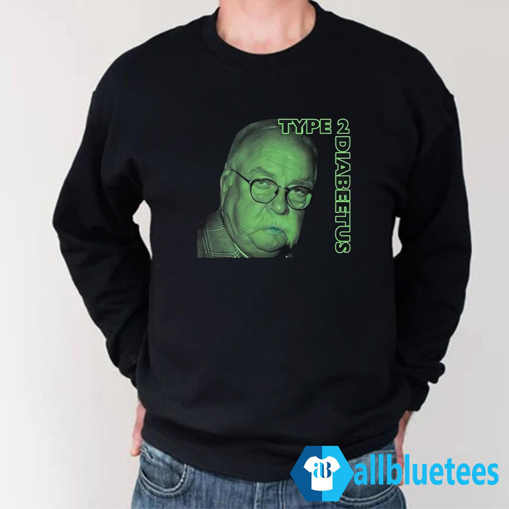Wilford Brimley Type 2 Diabeetus Shirt