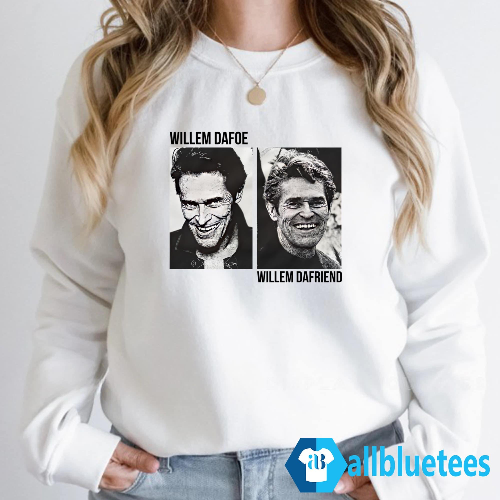Willem Dafoe Willem Dafriend Shirt