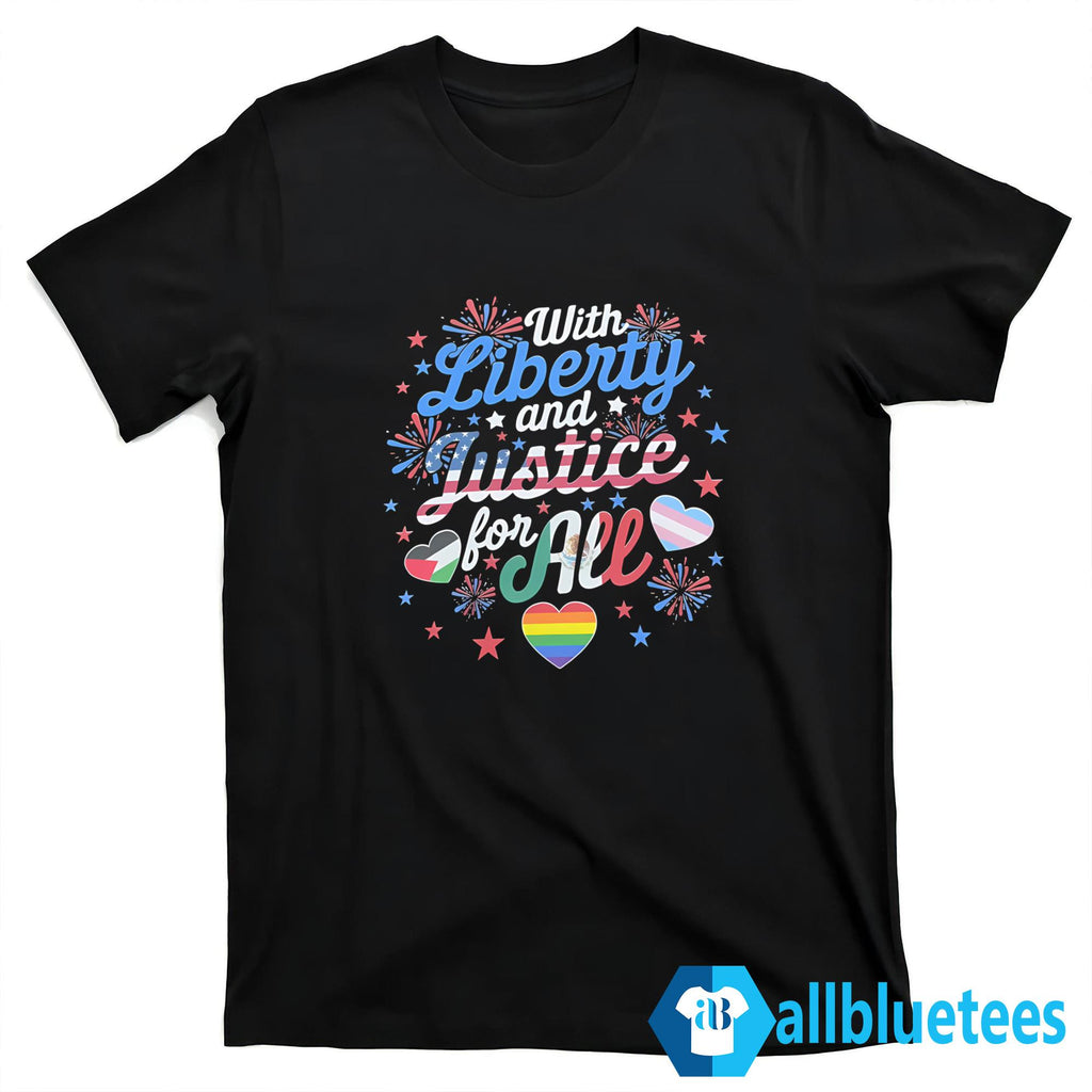 With Liberty And Justice For All T-Shirt