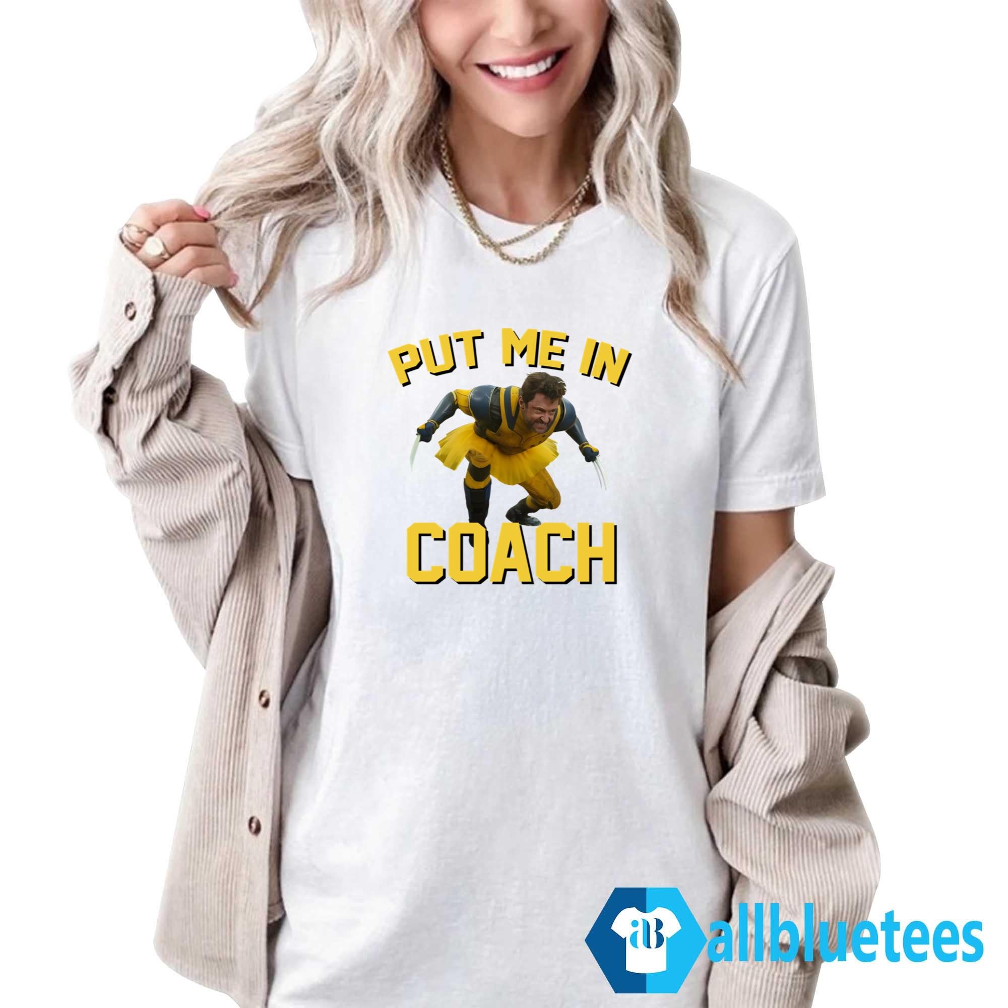 Wolverine Put Me In Coach Shirt
