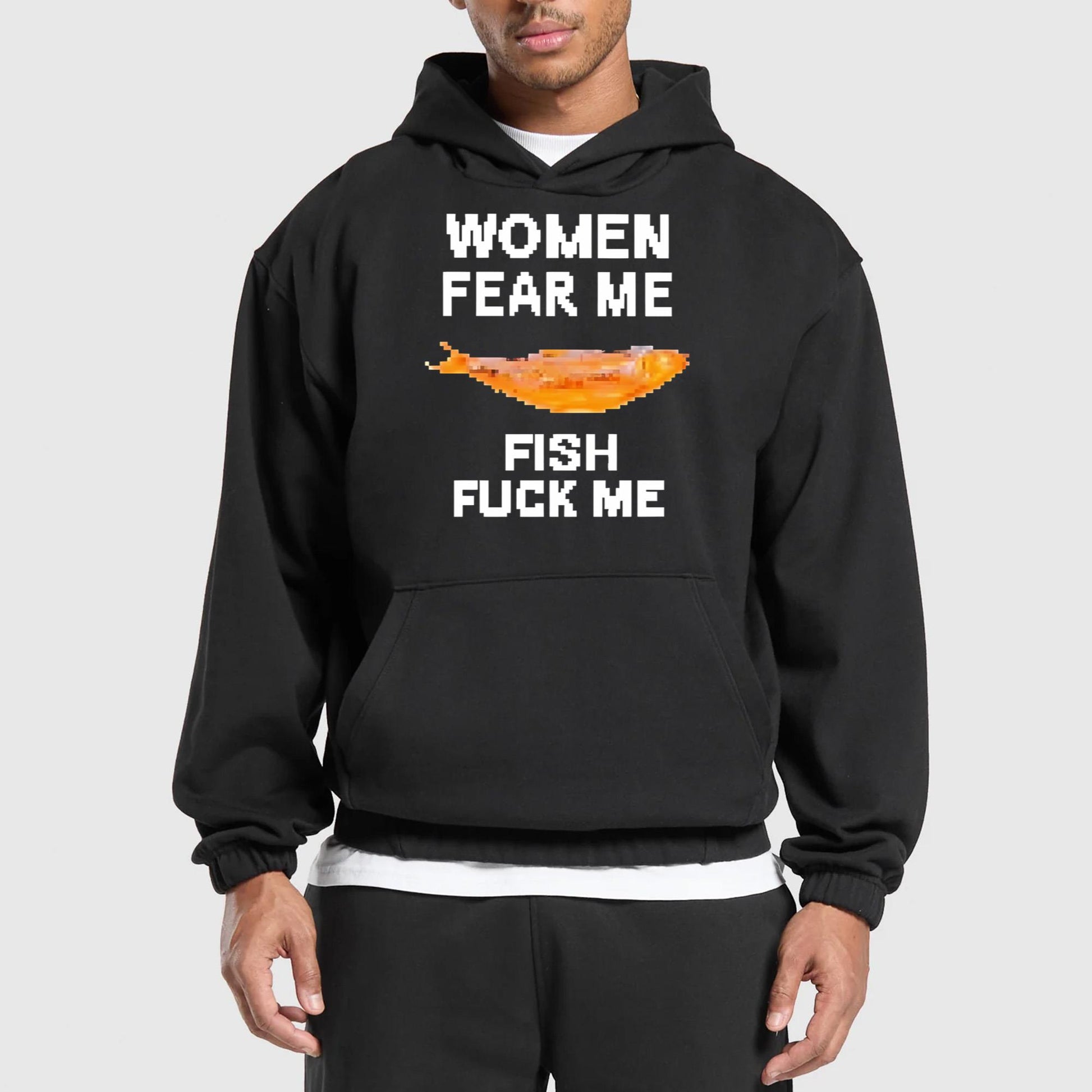Women Fear Me Fish Fuck Me Shirt