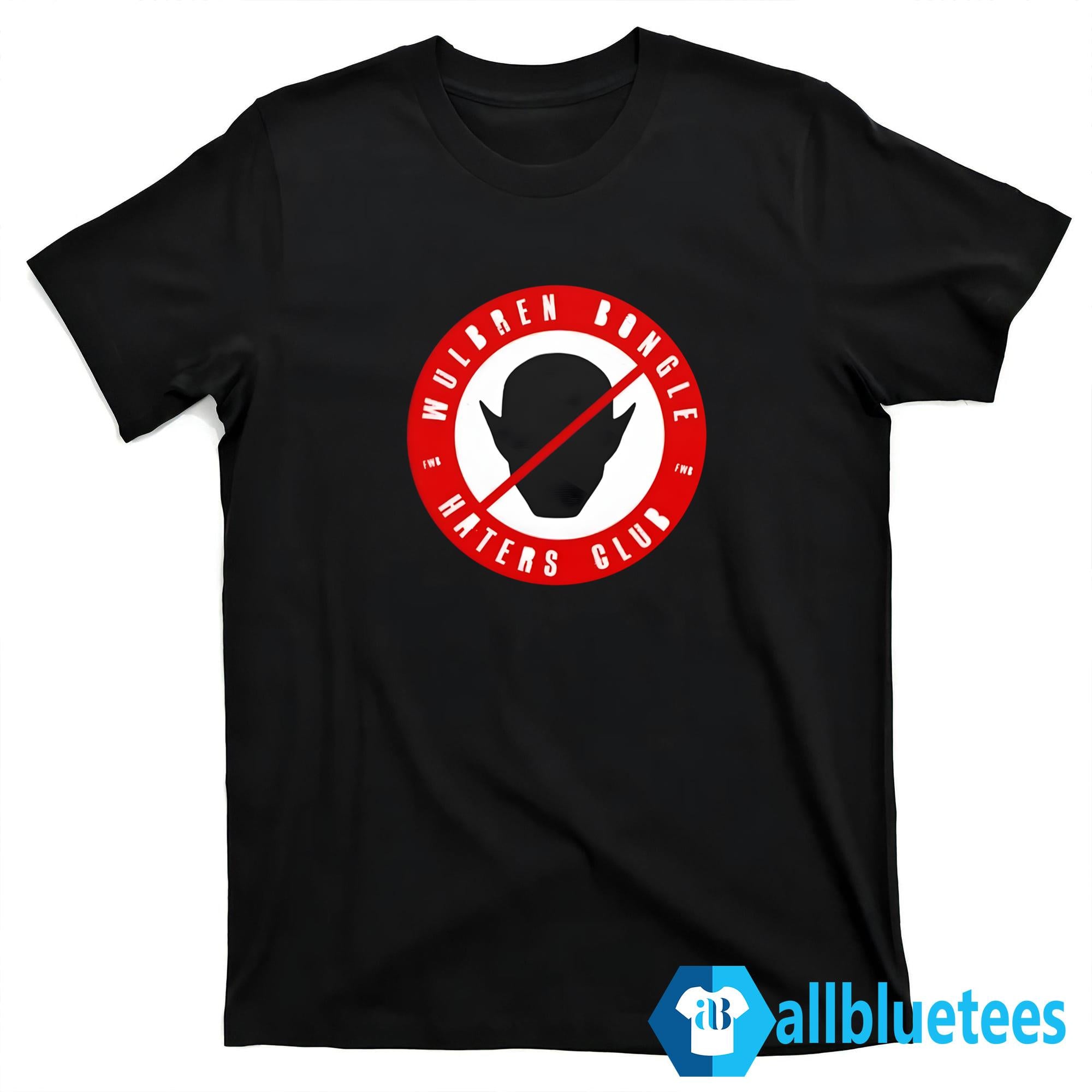Wulbren Bongle Haters Club Shirt
