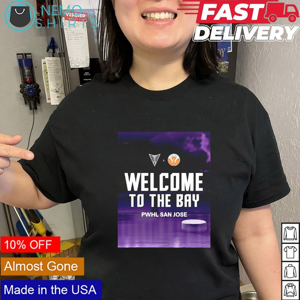 Golden State Valkyries PWHL San Jose welcome to the bay shirt