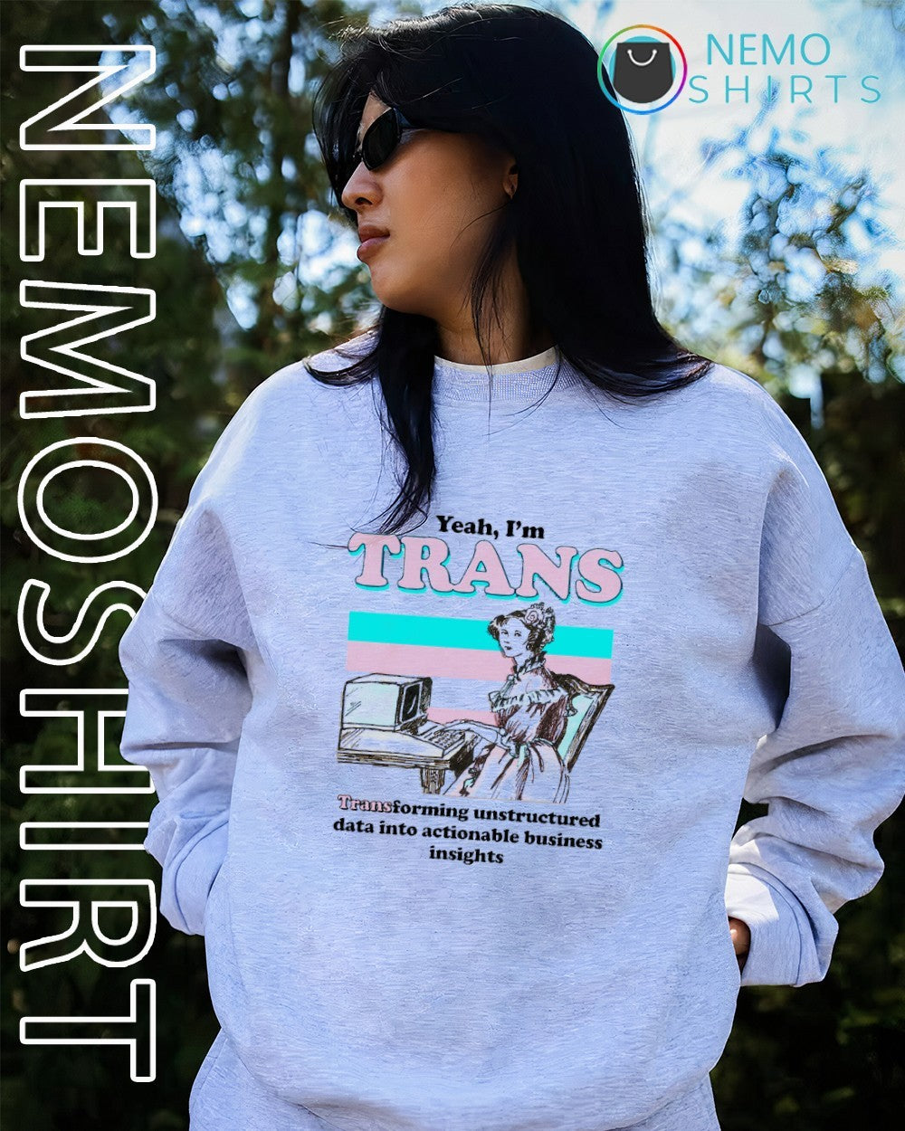 Yeah I’m trans transforming unstructured data into actionable business insights shirt