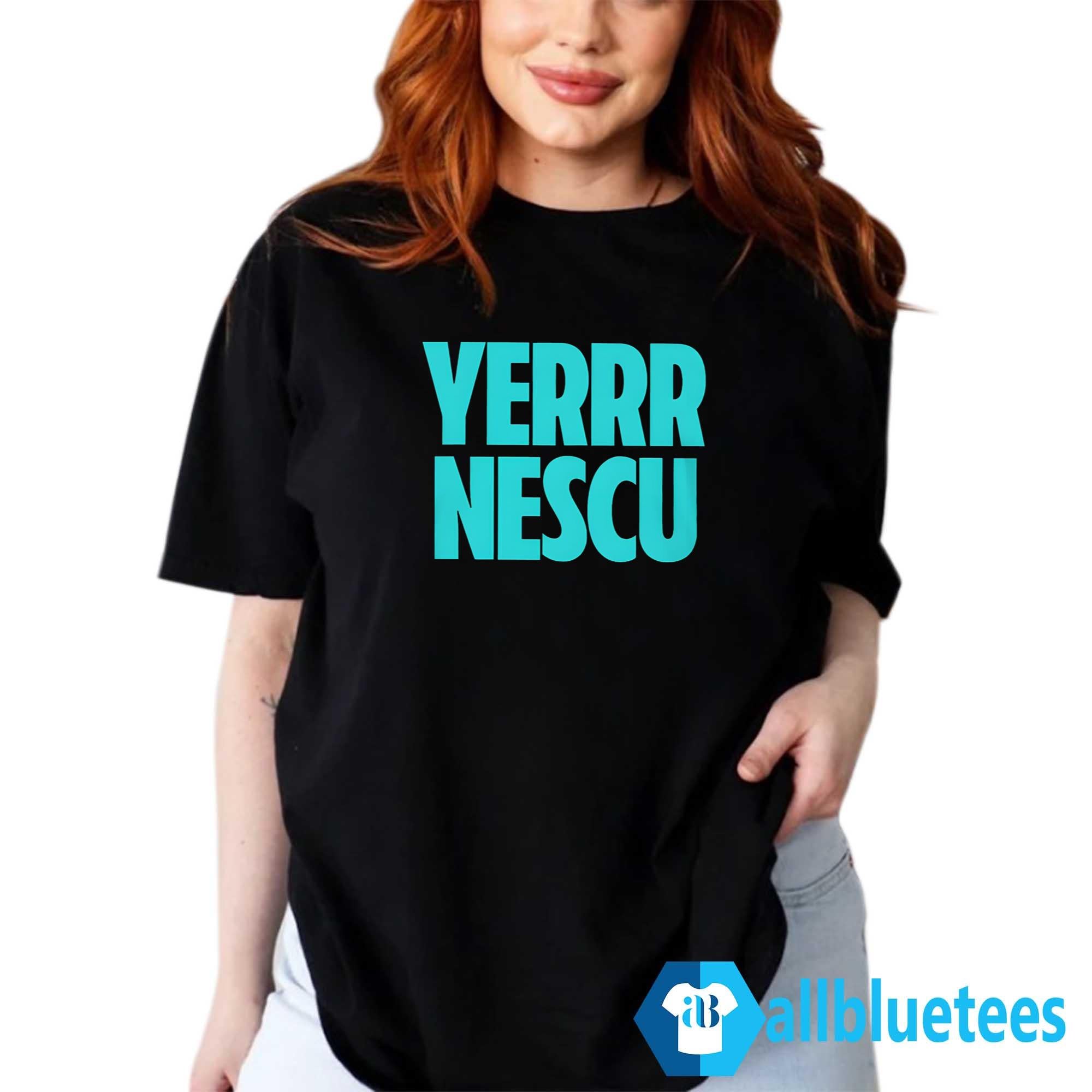 Yerrr Nescu Shirt