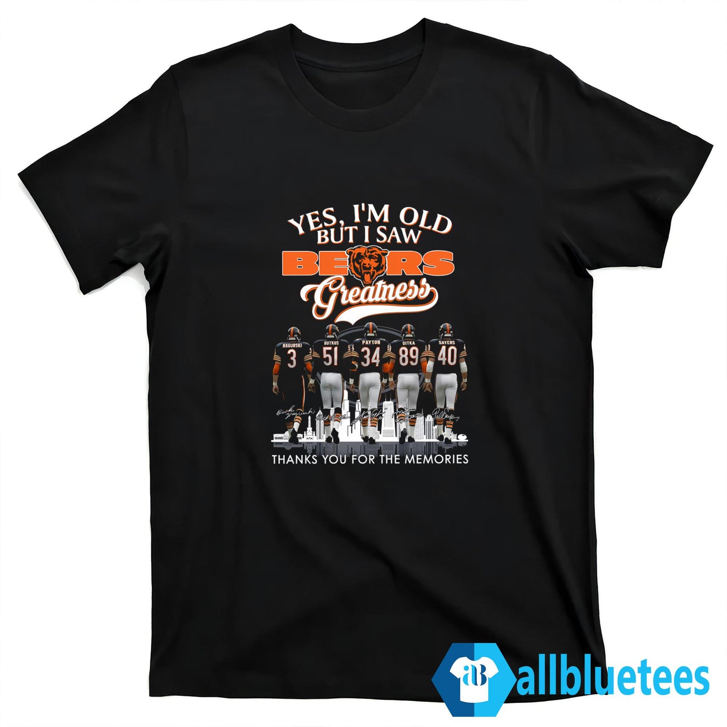 Yes I’m Old But I Saw Bears Greatness Thank You For The Memories Shirt