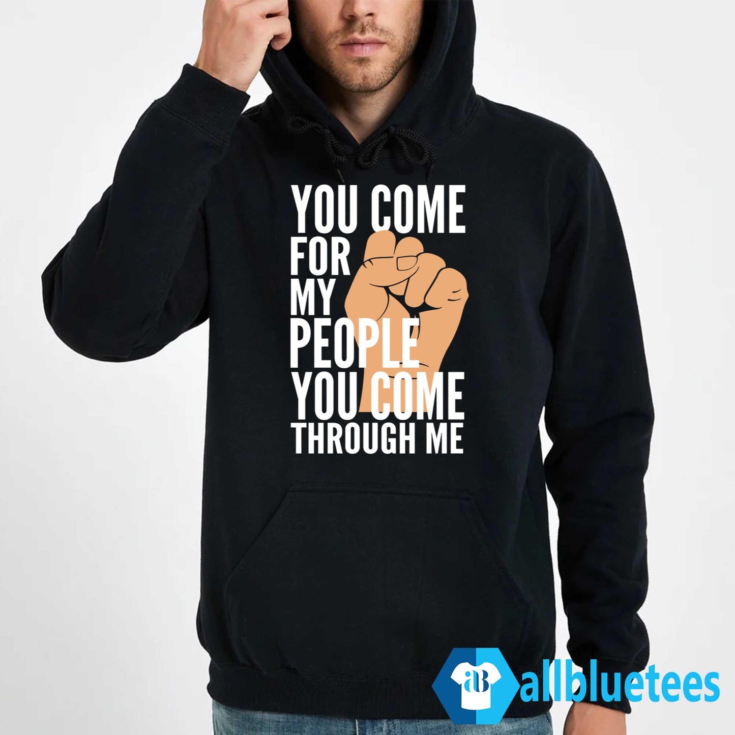 You Come For My People You Come Through Me Shirt