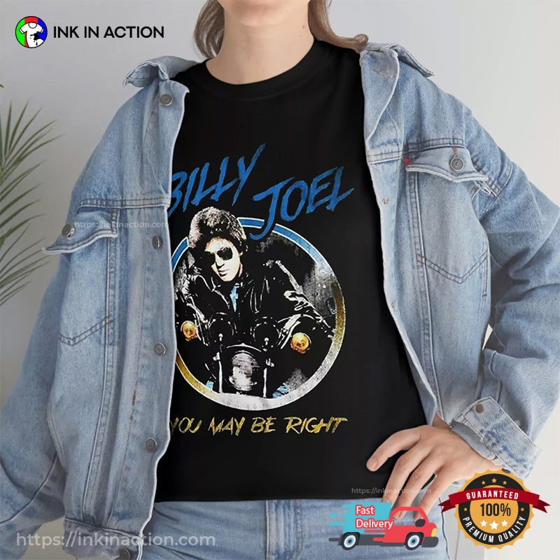 You May Be Right Billy Joel T-shirt