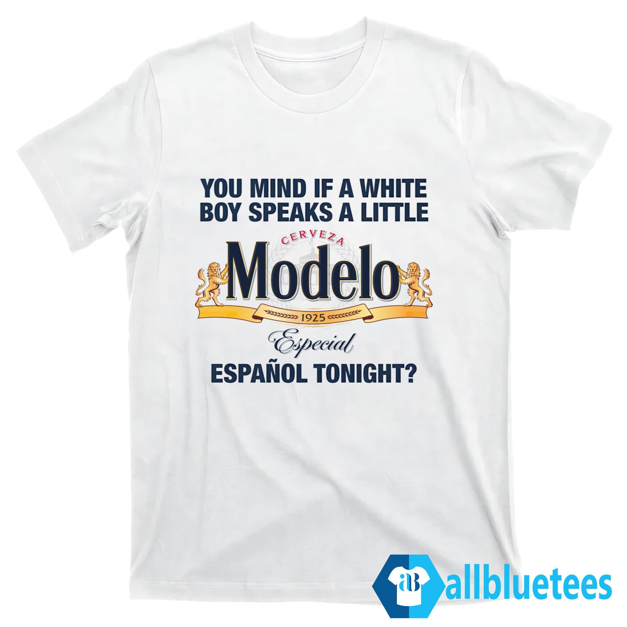 You Mind If A White Boy Speaks A Little Español Tonight Shirt