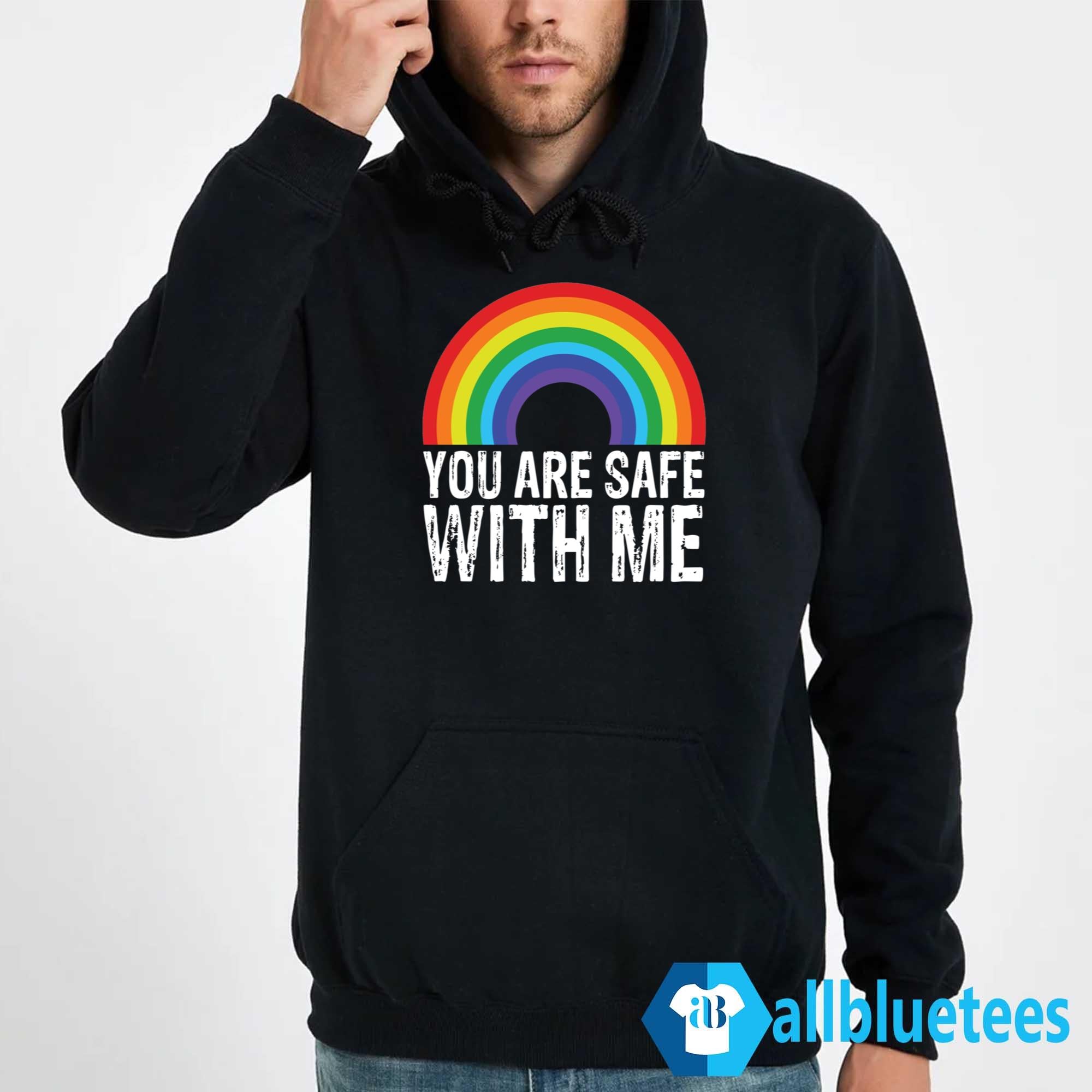 You Are Safe With Me Shirt