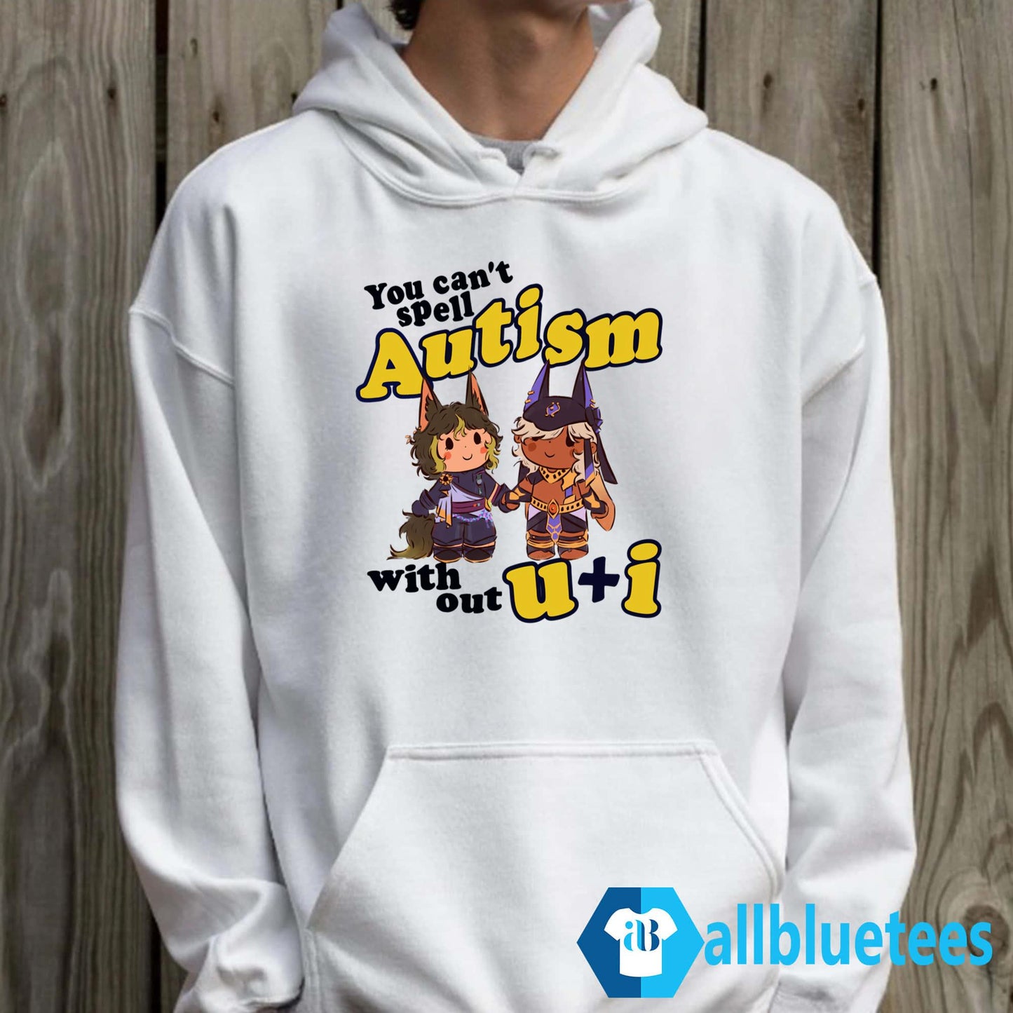 You Can’t Spell Autism Without U I Shirt