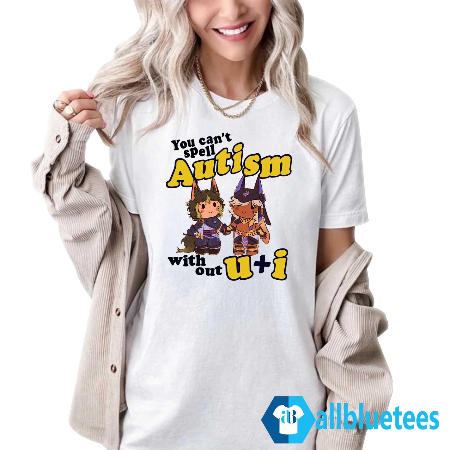 You Can’t Spell Autism Without U I Shirt