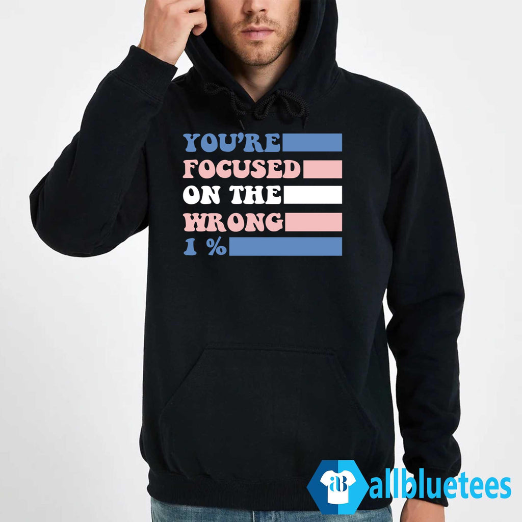 You’re Focused On The Wrong 1 Percent Shirt