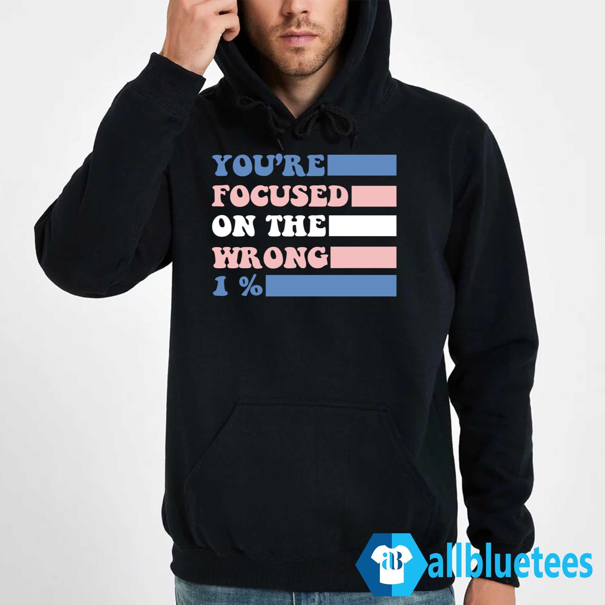 You’re Focused On The Wrong 1 Percent Shirt