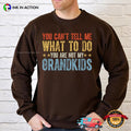 You’re Not My Grandkids Funny Grandparents Day Gifts T-shirt