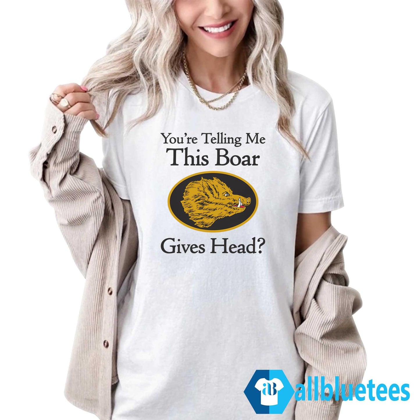 You’re Telling Me This Boar Gives Head Shirt