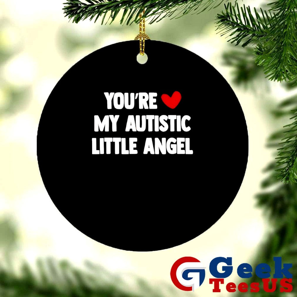 You’re my Autistic Little Angel T-shirt