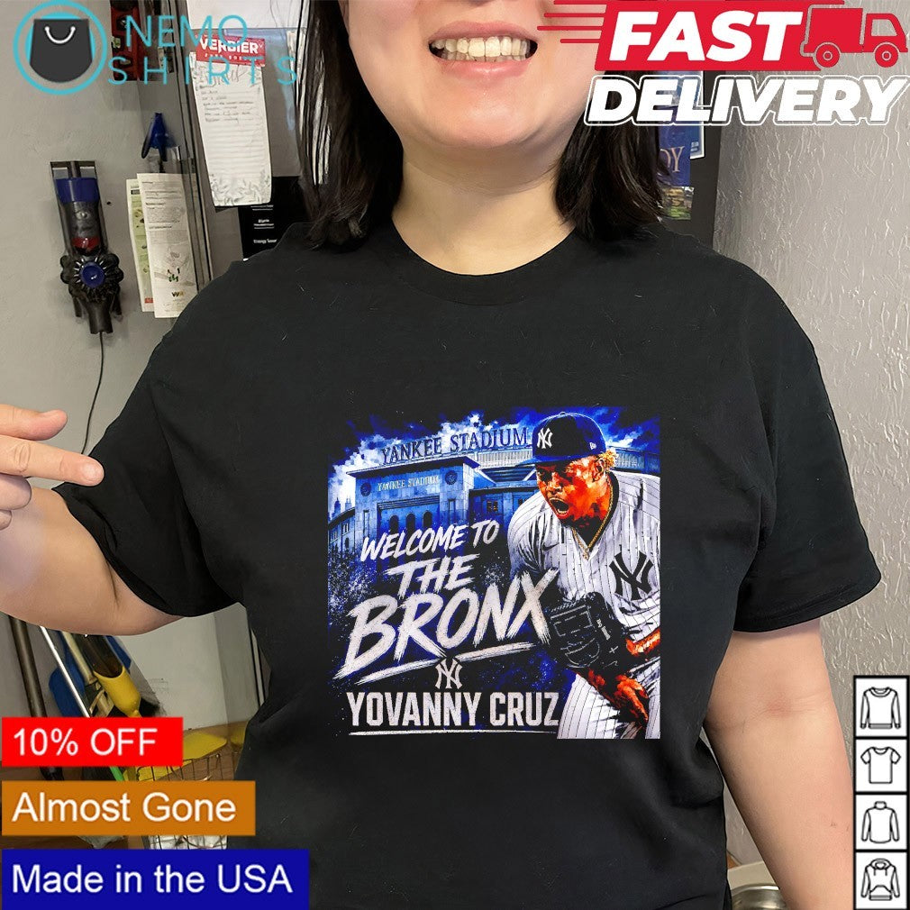 Yovanny Cruz welcome to the Bronx Yankee stadium shirt