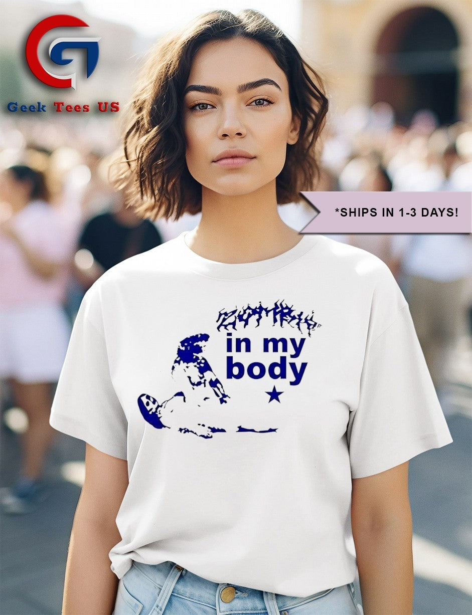 Zombie in my body shirt