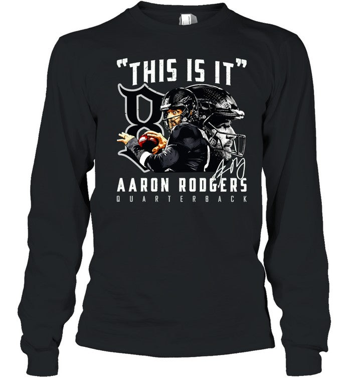 Aaron Rodgers New York Jets This is it Aaron Rodgers Quarterback signature Unisex T-Shirt