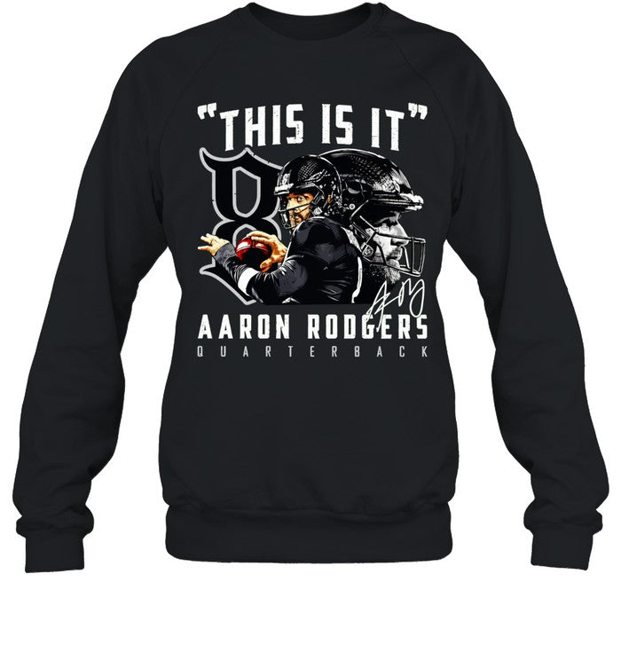 Aaron Rodgers New York Jets This is it Aaron Rodgers Quarterback signature Unisex T-Shirt