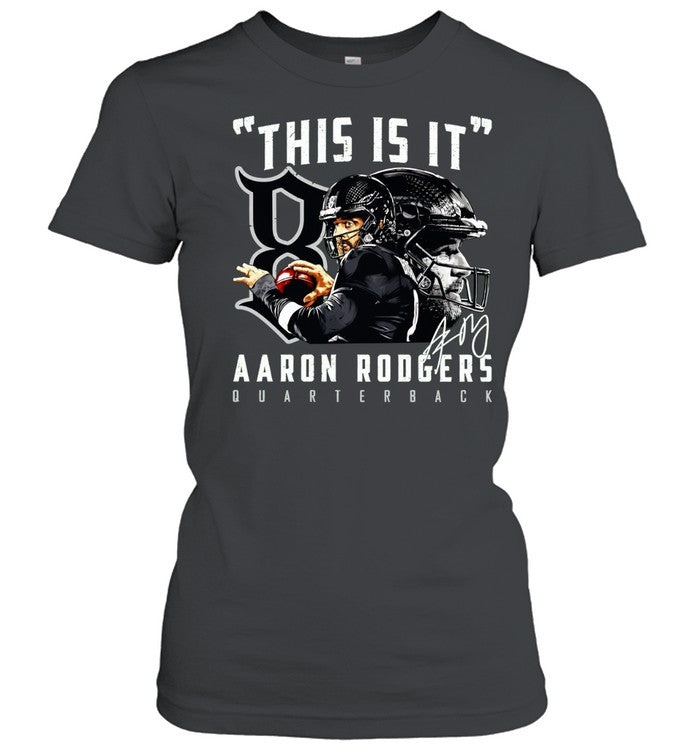 Aaron Rodgers New York Jets This is it Aaron Rodgers Quarterback signature Unisex T-Shirt