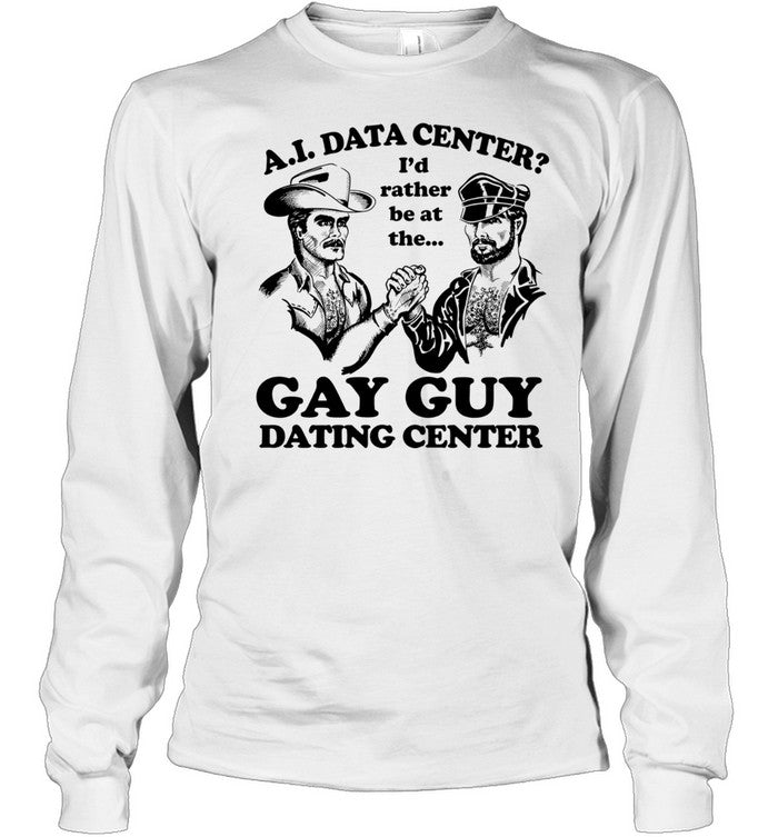 AI Data Center I’d Rather Be At The Gay Guy Dating Center Unisex T-Shirt