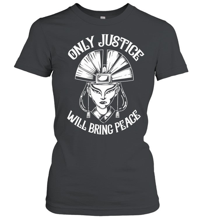 Avatar Kyoshi Only Justice Will Bring Peace Unisex T-Shirt