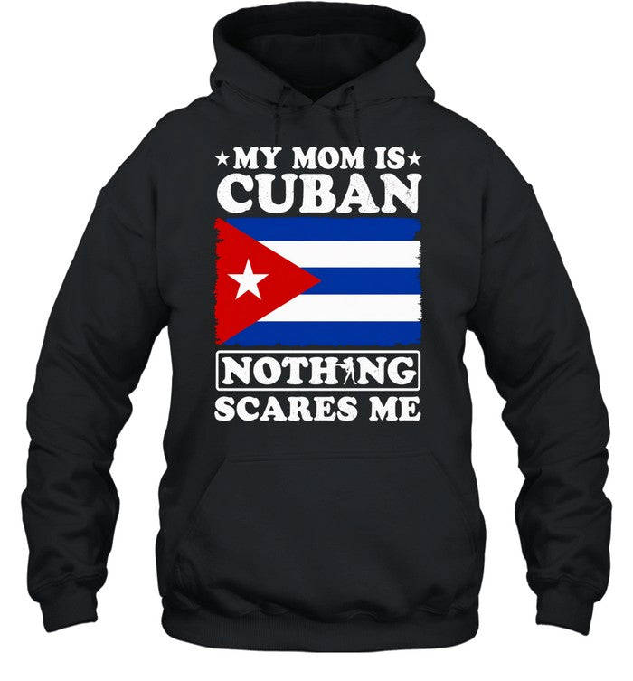 My mom is Cuban nothing scares me Unisex T-Shirt