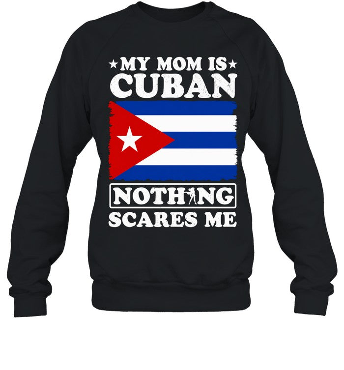 My mom is Cuban nothing scares me Unisex T-Shirt
