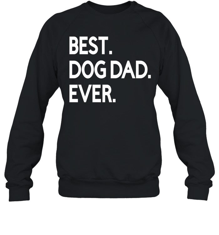 Dog Dad Ever Unisex T-Shirt